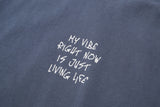 "MY VIBE IS JUST ENJOY LIFE" T-SHIRT