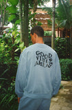 "GOOD VIBES AHEAD BLUE WASHED" CREWNECK