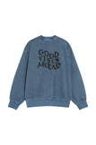 "GOOD VIBES AHEAD BLUE WASHED" CREWNECK