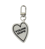 "YOU'RE DOPE" KEYCHAIN